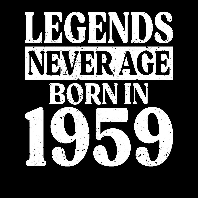 Legends Never Grow Old Birthday 1959