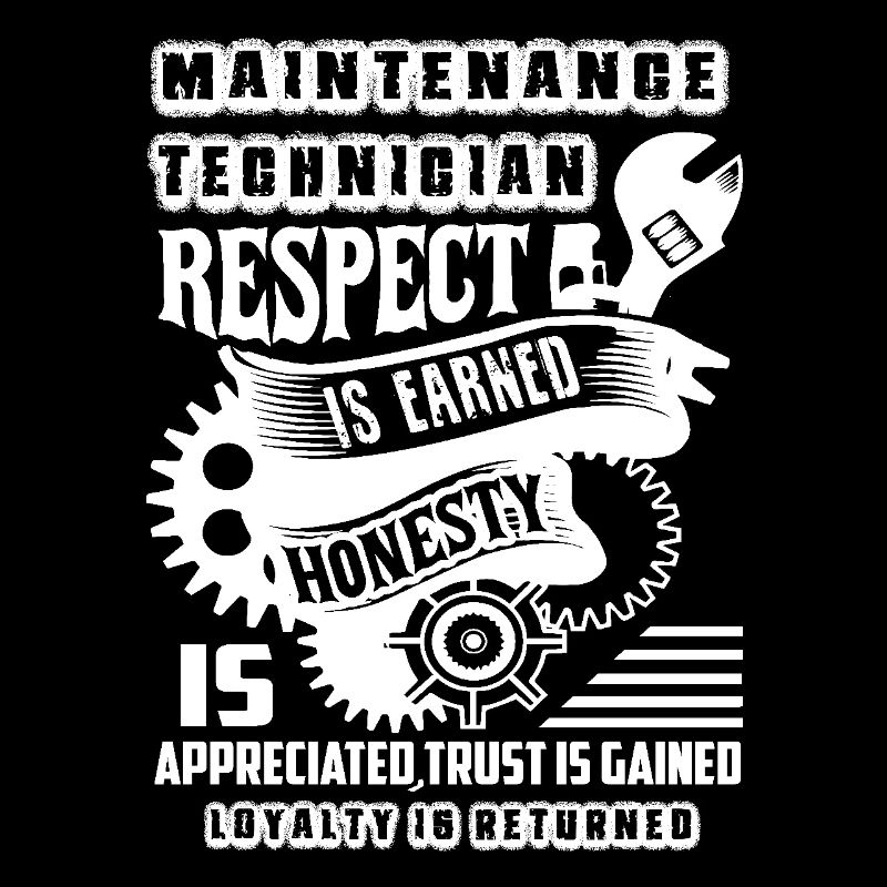 Maintenance Technician Respect Is Earned