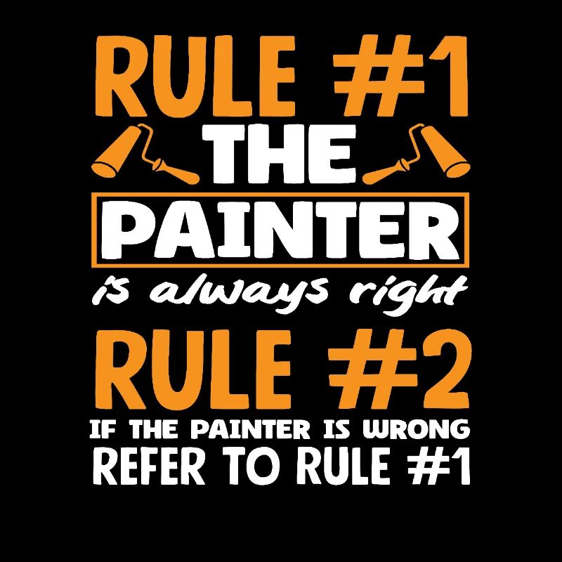 Regel Nummer Eins Maler Hat Immer Recht