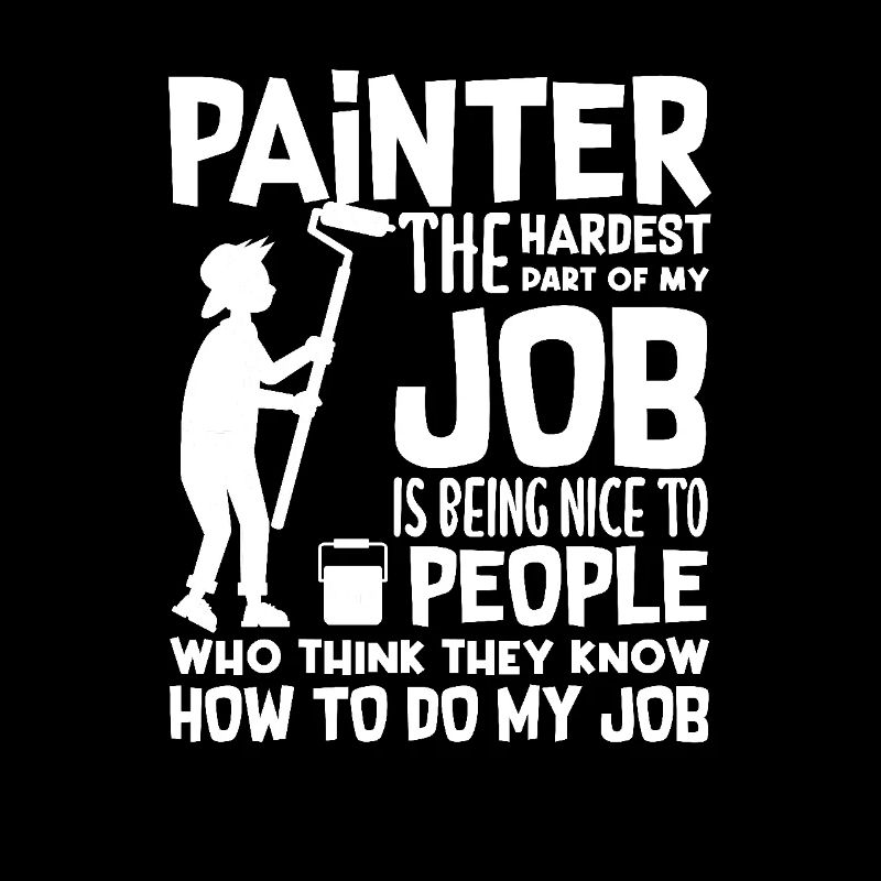 Peintre - le travail le plus difficile de mon travail