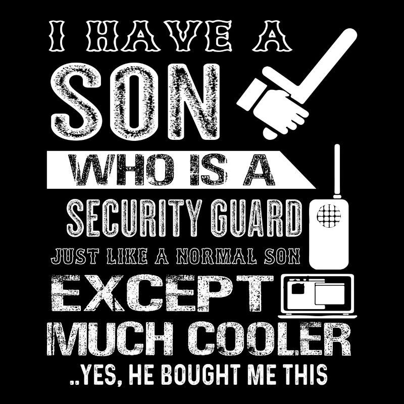 Security Guard My Son Is A Security Guard