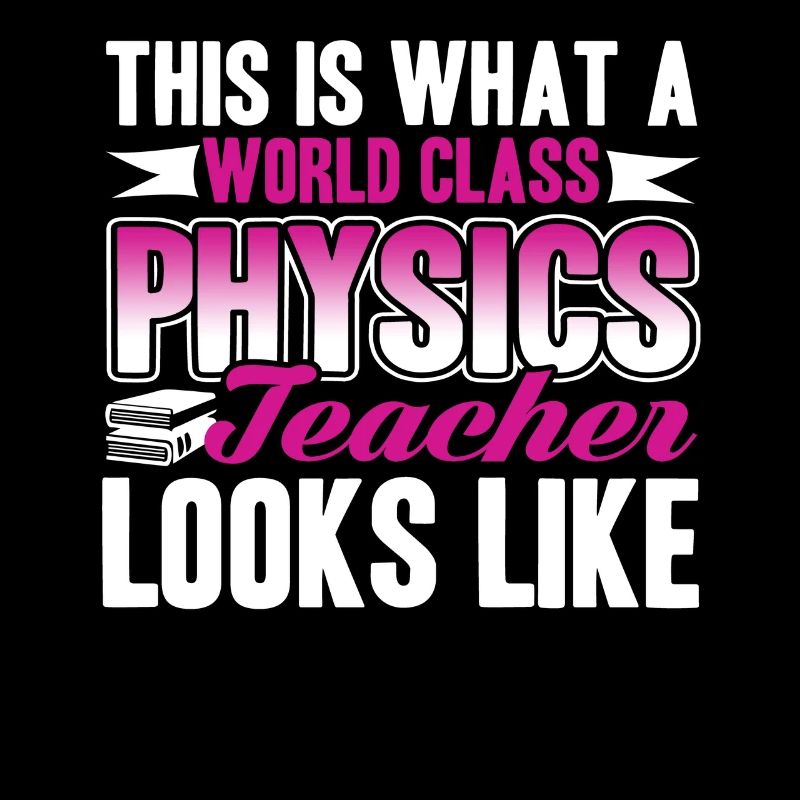 Physics Teacher World Class Physics Teacher