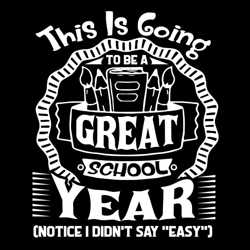 Teacher This Is Going To Be A Great School Year