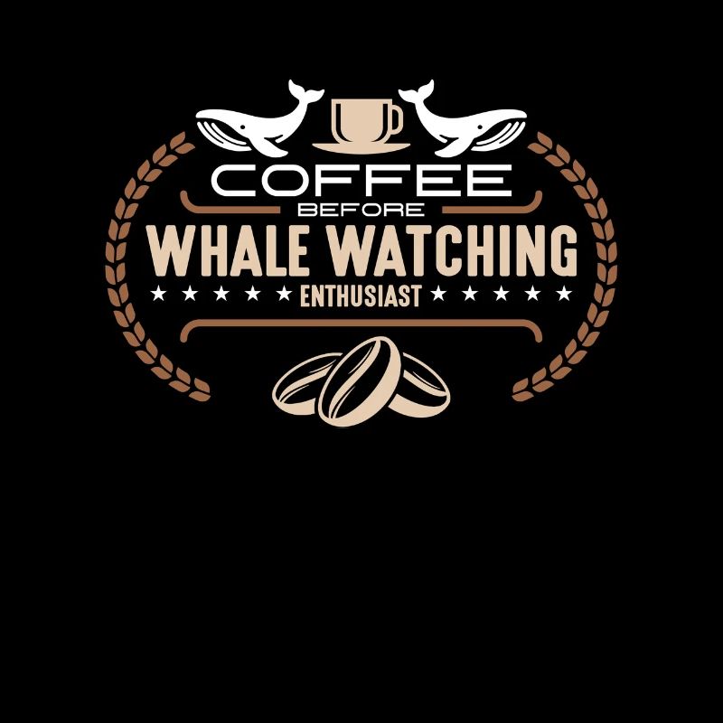 Whale Watching Coffee Before Sailing Coffee Lover