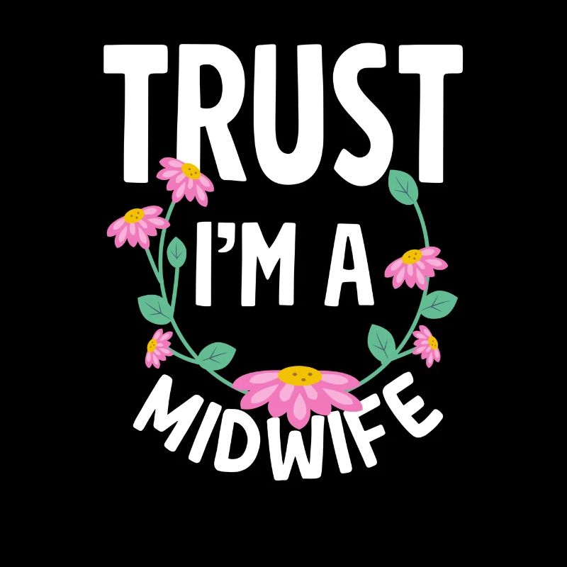 Vertraue Mir Ich Bin Eine Hebamme