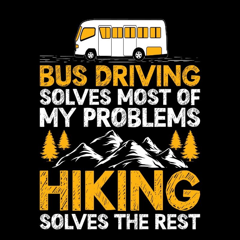 Bus Driving Solves Most Of My Problems Hiking