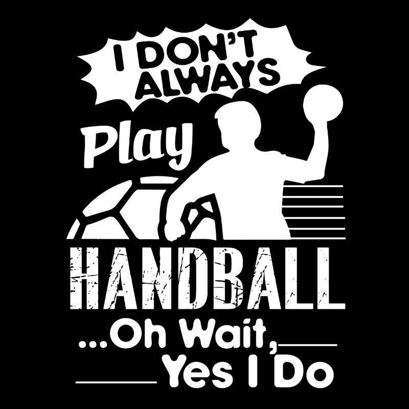 Handball Always Play Handball