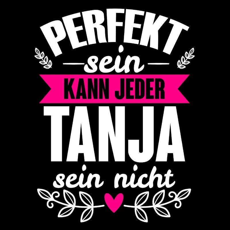 Tanja - Perfekt Sein Kann Jeder Tanja Nicht