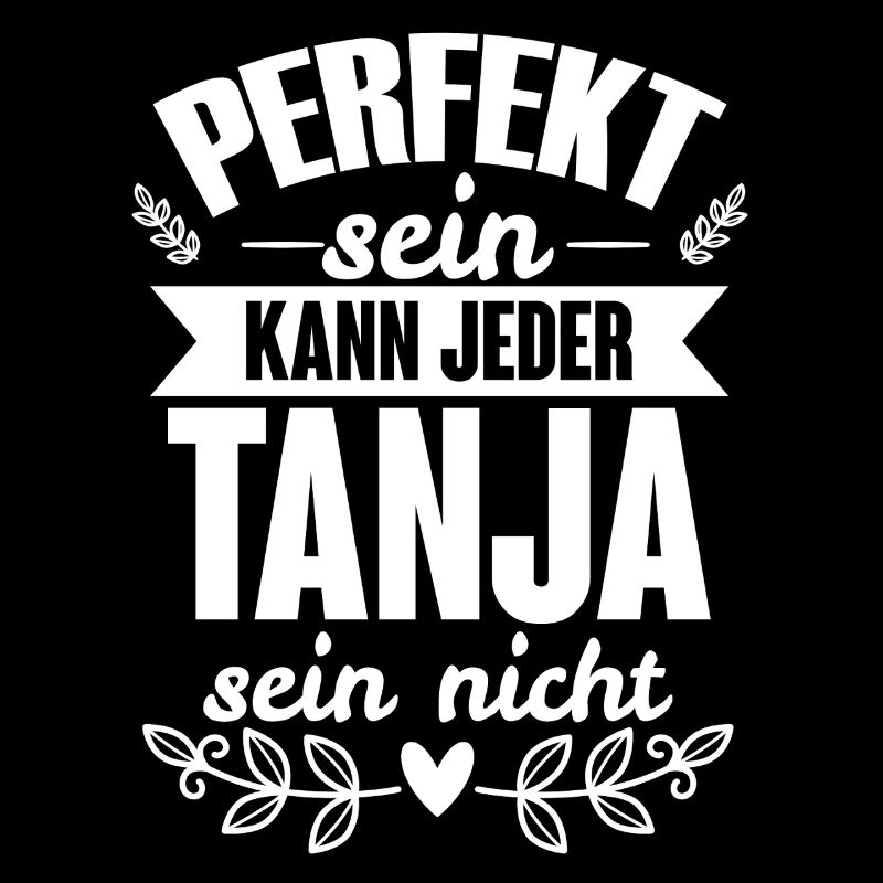 Tanja - Perfekt Sein Kann Jeder Tanja Nicht