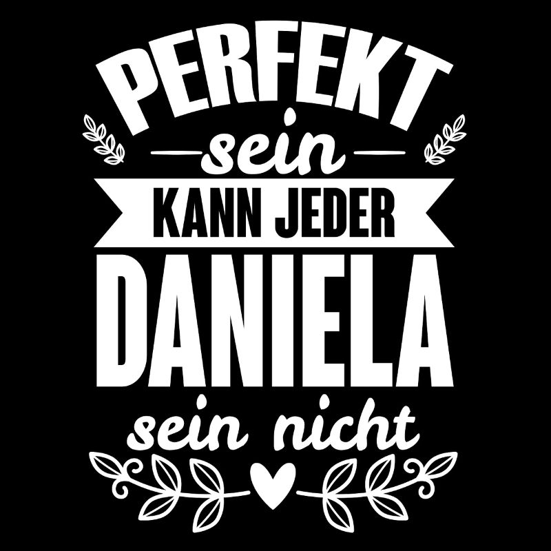 Daniela - Perfekt Sein Kann Jeder Daniela Nicht