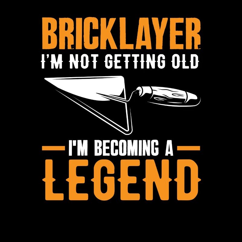 Bricklayer: I'm not getting old, I'm going to be a legend