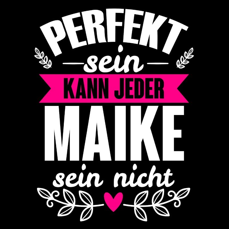 Maike - Perfekt Sein Kann Jeder Maike Nicht