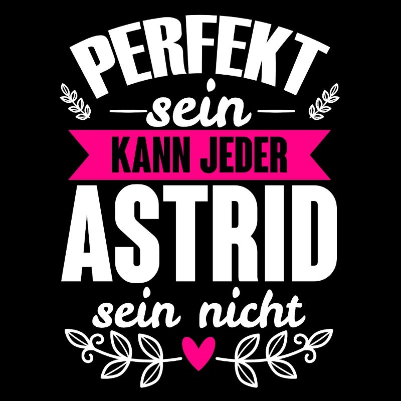 Astrid - Perfekt Sein Kann Jeder Astrid Nicht