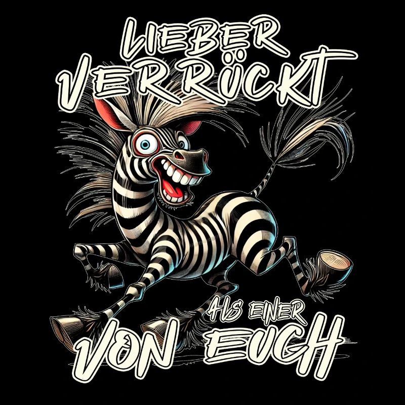 Zebra Lieber verrückt als einer von euch