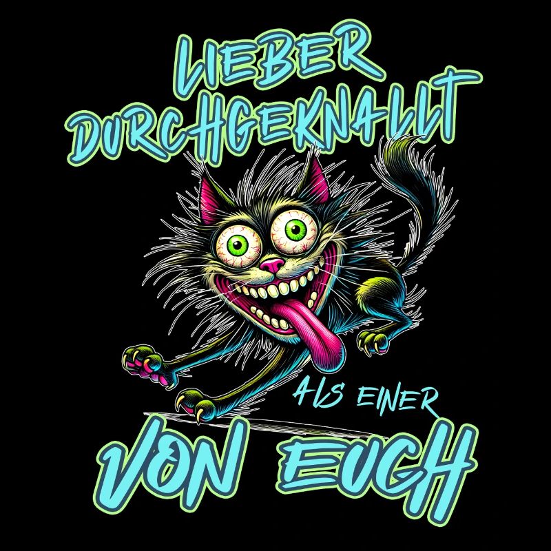 Katze Lieber durchgeknallt als einer von euch