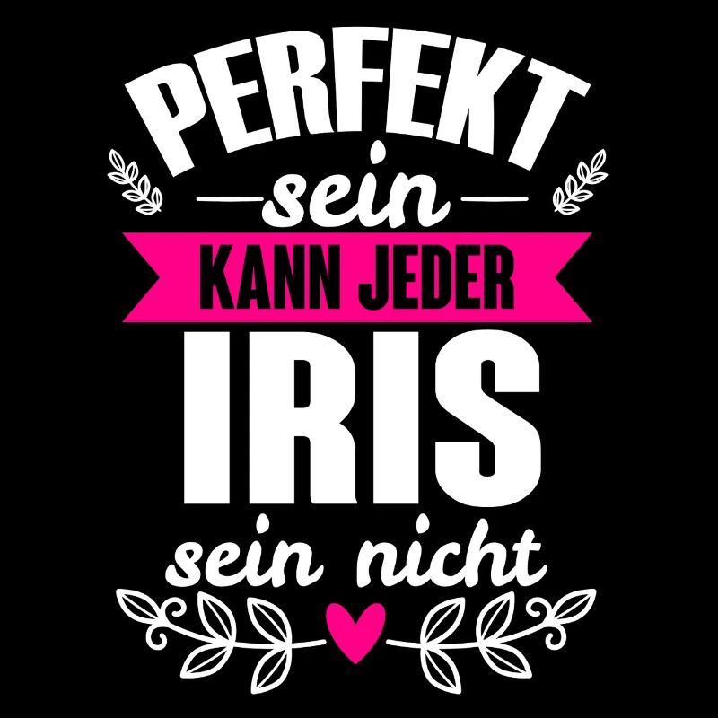 Iris - Perfekt Sein Kann Jeder Iris Sein Nicht
