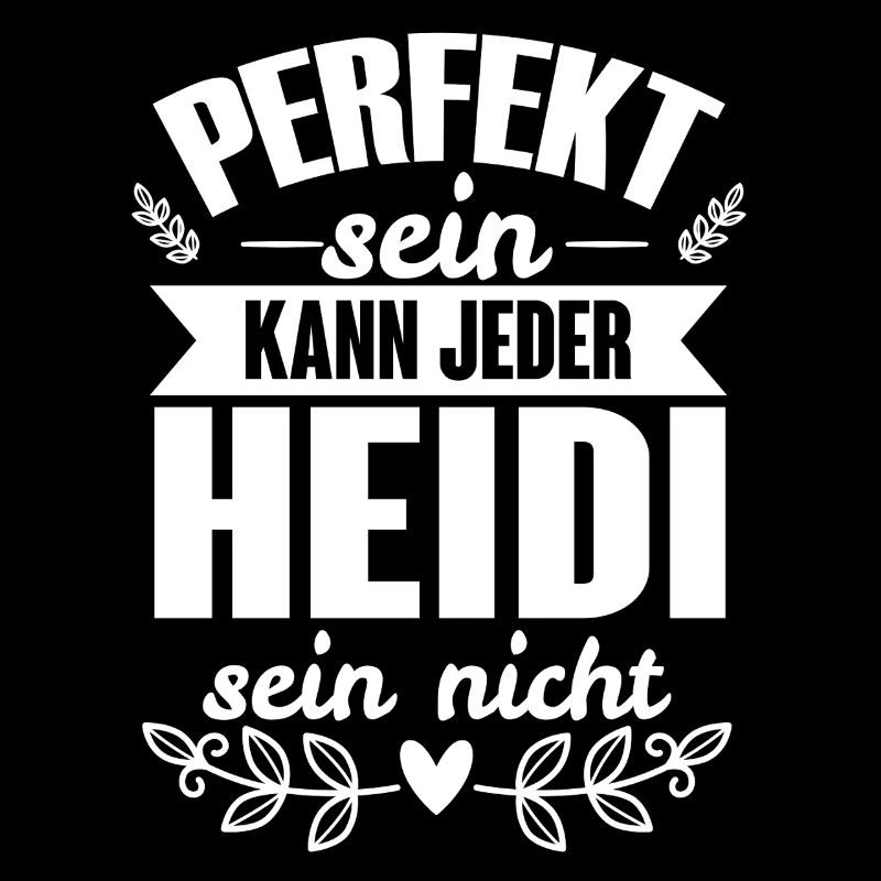 Heidi - Perfekt Sein Kann Jeder Heidi Sein Nicht