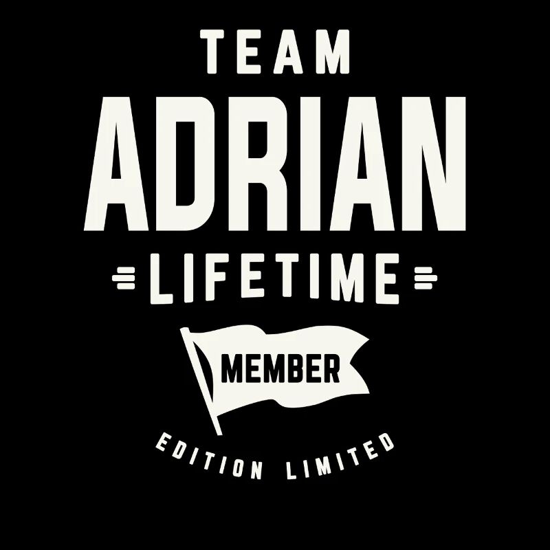 Team Adrian Lifetime Member Funny Name Adrian