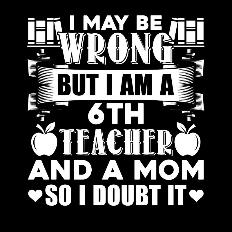 6th Grade Teacher 6th Grade Teacher Mom