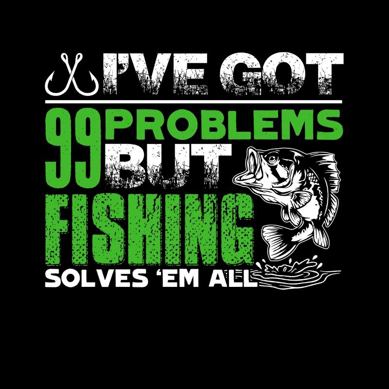 Fishing Solves All Problems