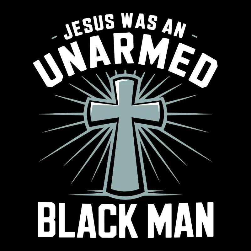 Jesus war ein unbewaffneter Schwarzer Mann Schwarzer Jesus