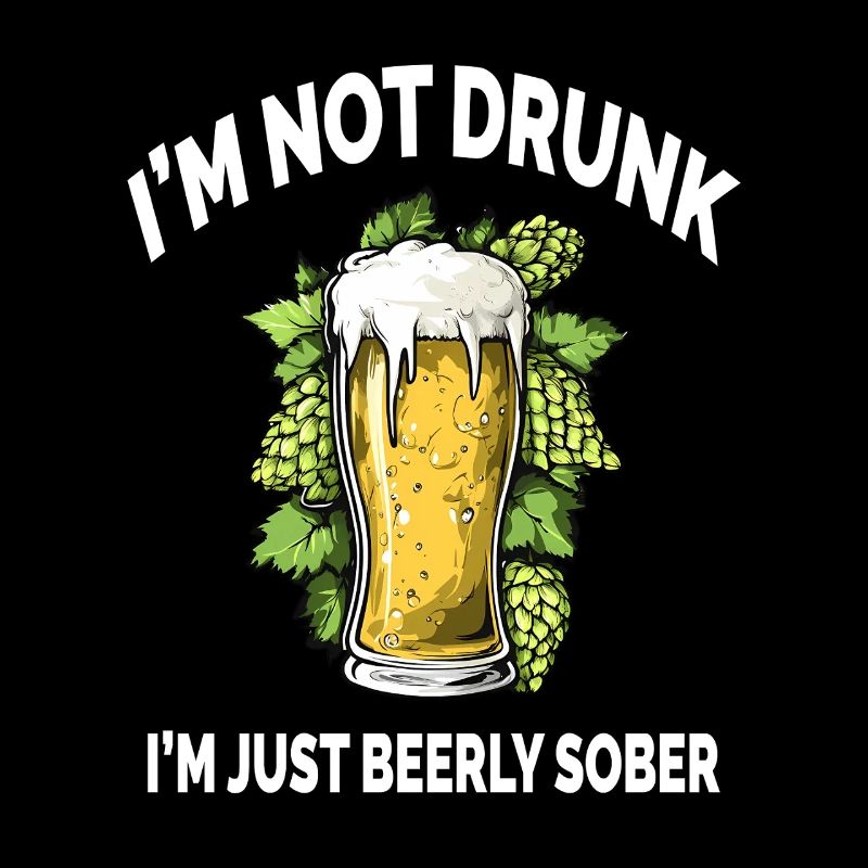 Lusitges Bier I'm Not Drunk Just Beerly Sober
