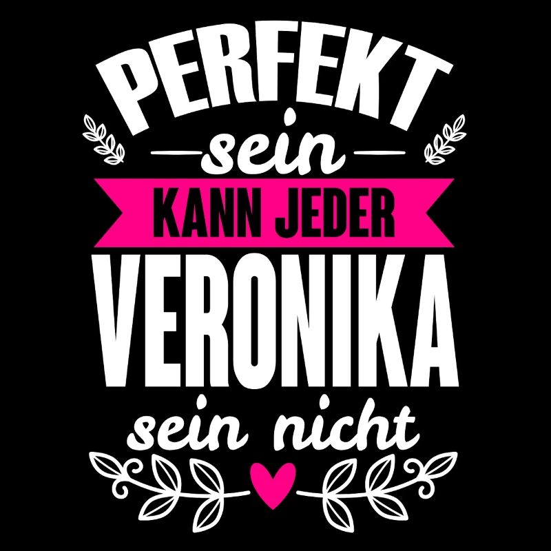 Veronika - Perfekt Sein Kann Jeder Veronika Nicht