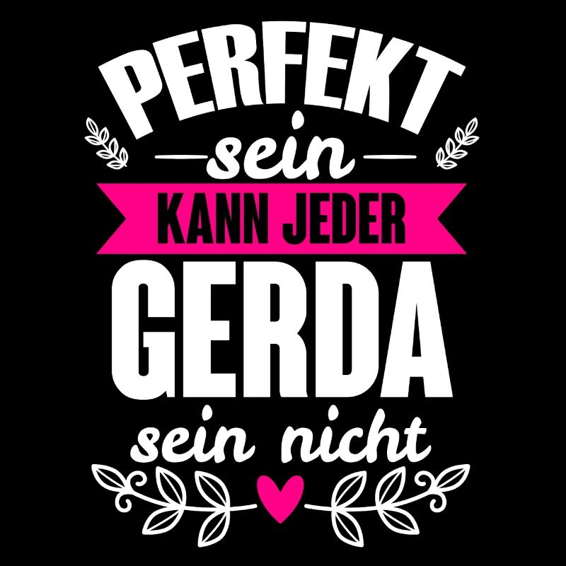Gerda - Perfekt Sein Kann Jeder Gerda Sein Nicht