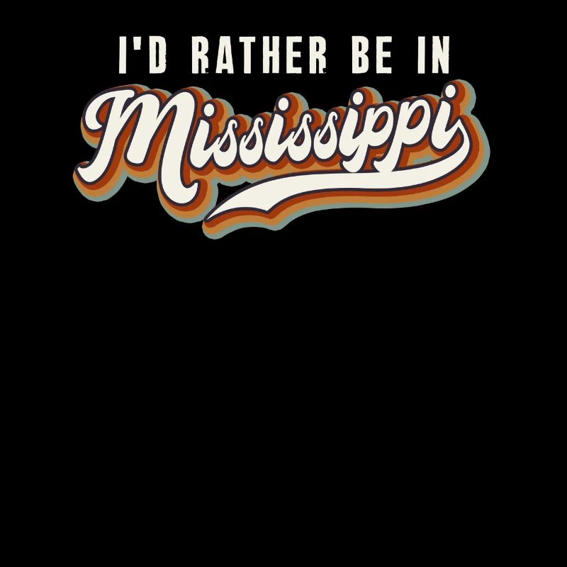 I'd Rather Be In Mississippi