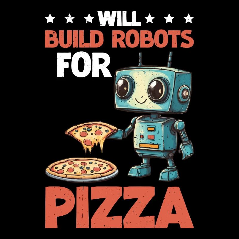 Will Build Robots For Pizza 2