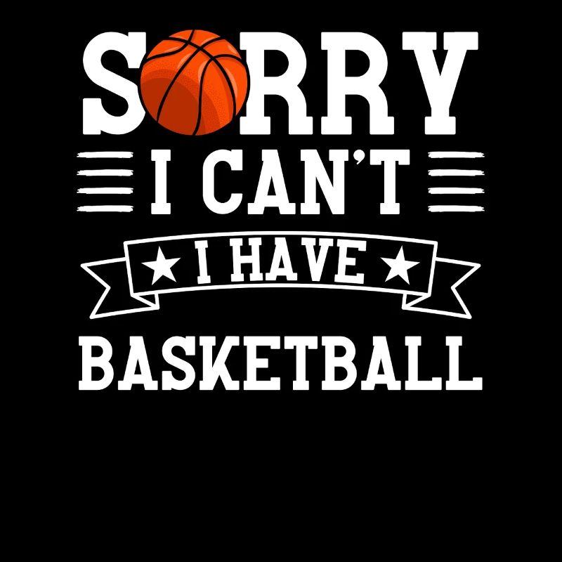 Sorry, I've got basketball
