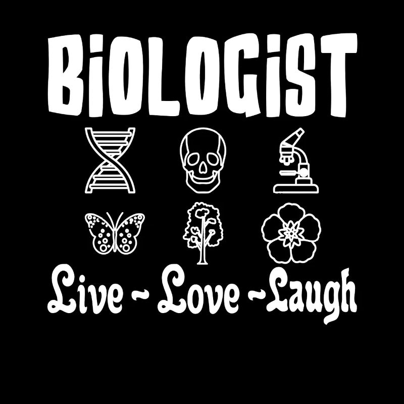 Biologist Live Love Laugh
