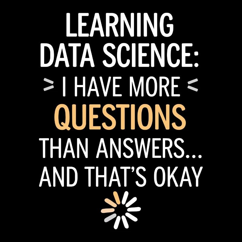 Learn Data Science: More Questions Than Answers