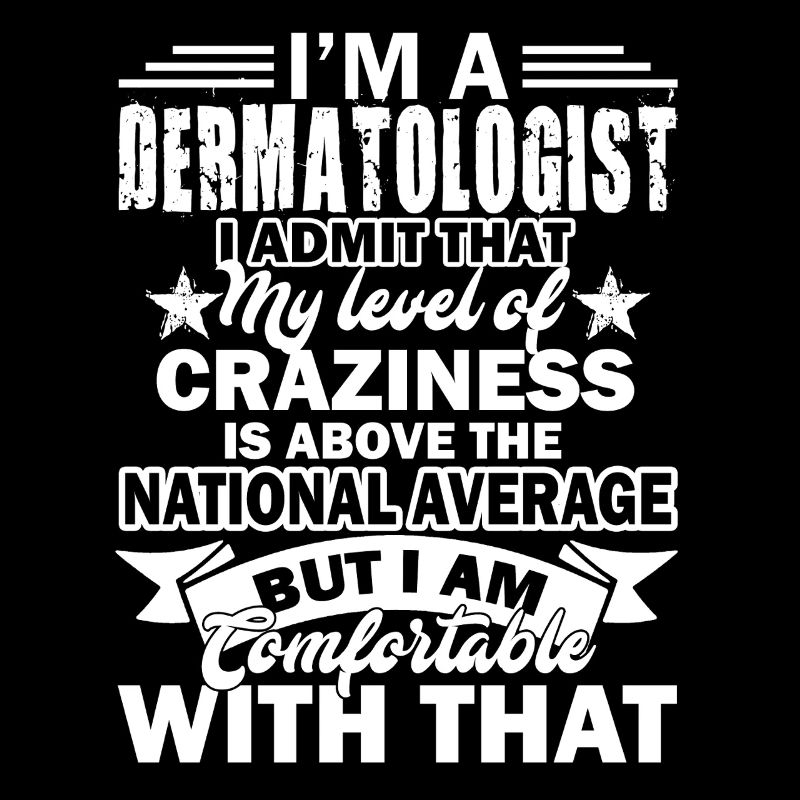 Dermatologist I Am A Dermatologist