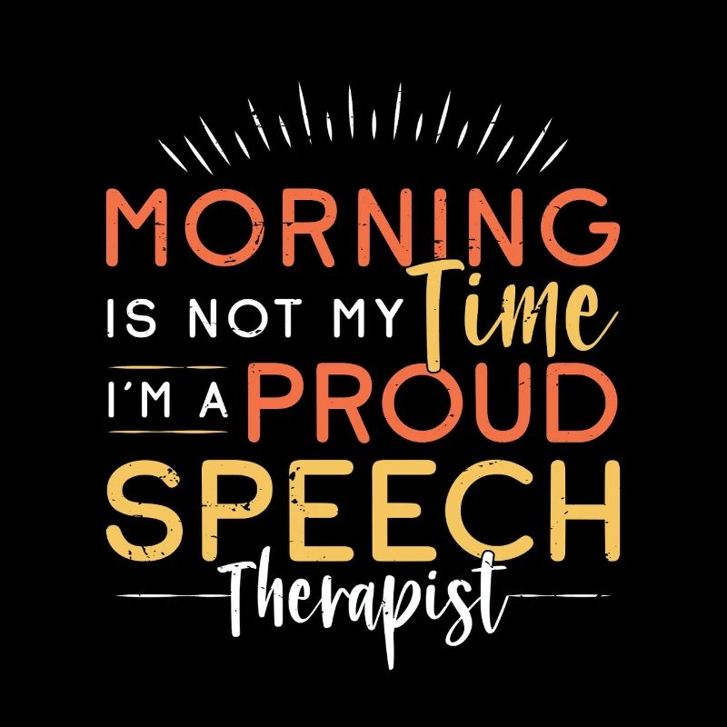Speech Therapy Morning Is Not My Speech Pathology