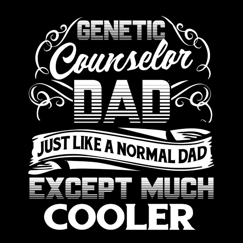 Genetic Counselor Genetic Counselor Dad