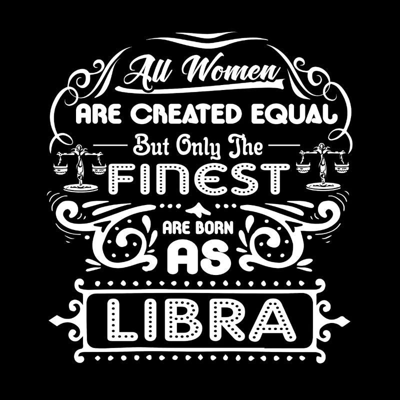 Libra Finest Women Born As