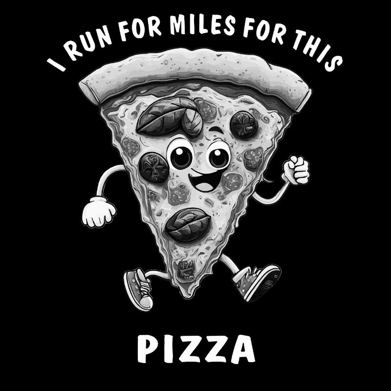 I RUN FOR MILES FOR THIS PIZZA