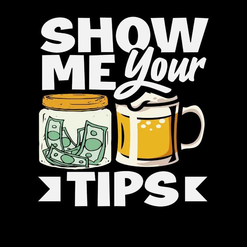 Show me your tips Bartender Humor