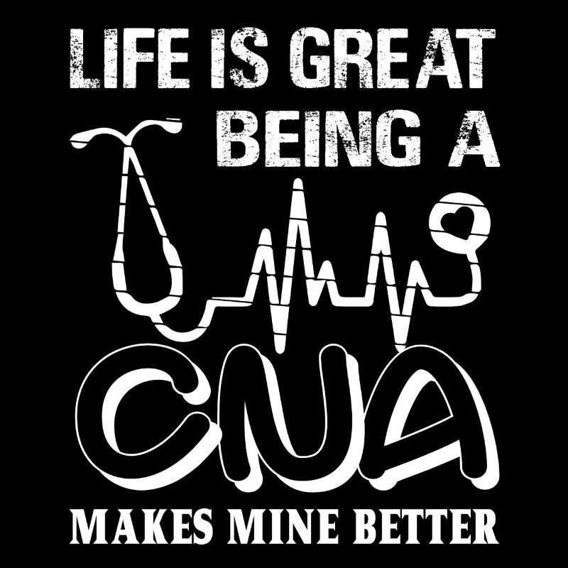 CNA Being A CNA Makes Mine