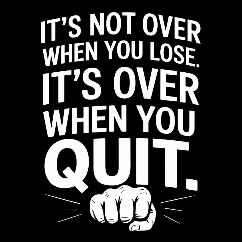 It's Not Over When You Lose Perseverance Motivation