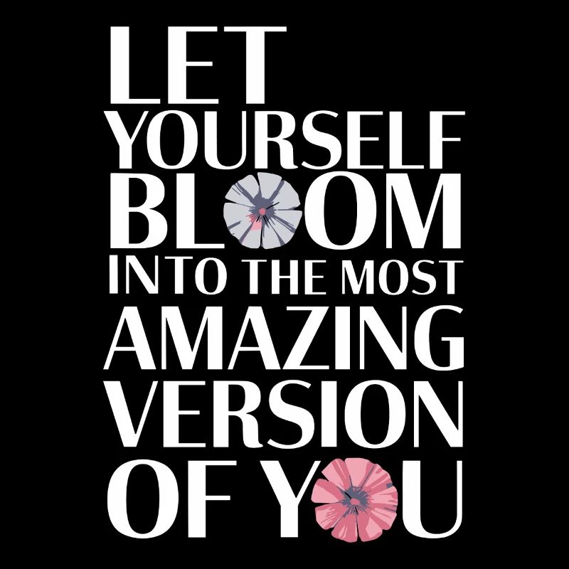 Erblühe In Die Beste Version Deiner Selbst