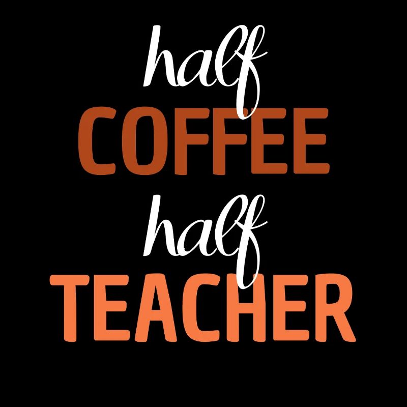 Halb Kaffee halb Lehrkraft Lehrer Spruch