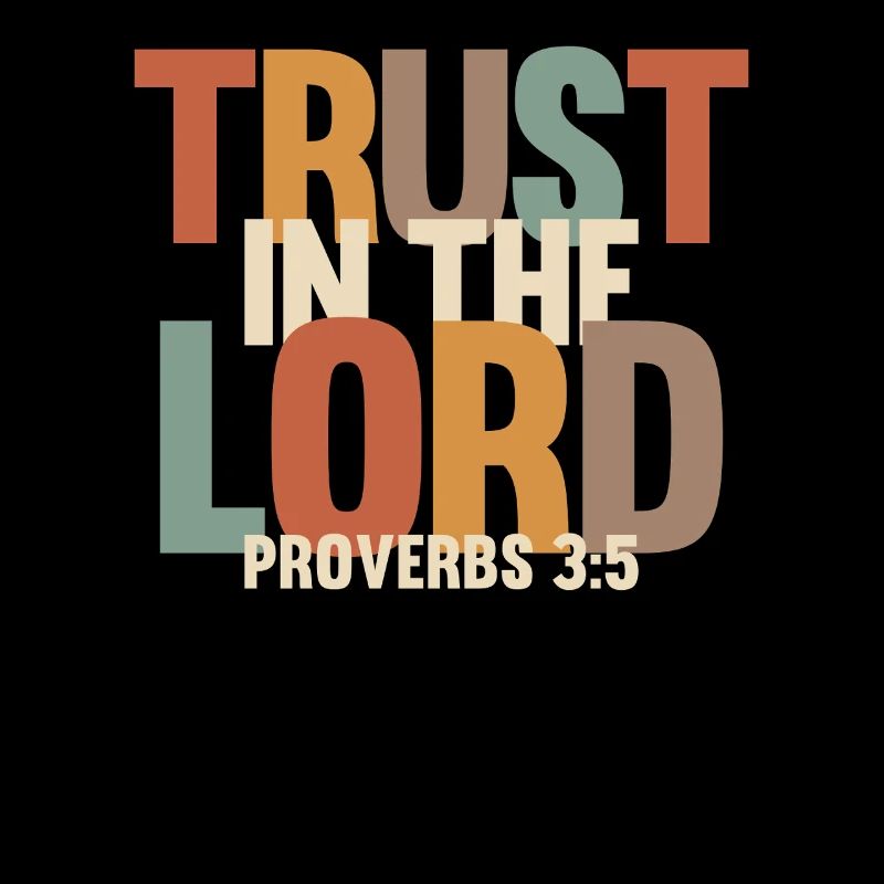 Trust in the Lord - Proverbs 3:5