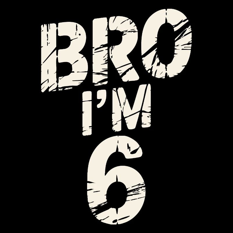 Bro, ich bin 6 – Coole Geburtstags-Design