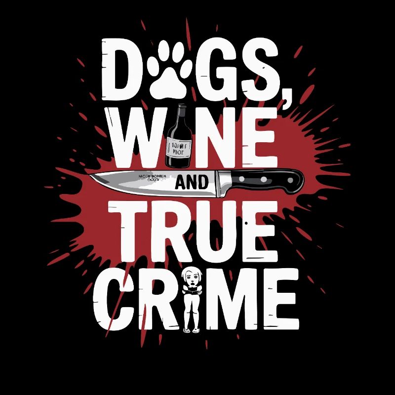 Chiens, vin et true crime – Funny Design