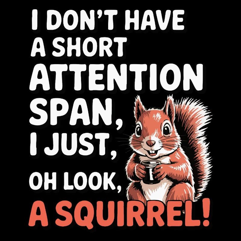 ADHD? Oh look, a squirrel!