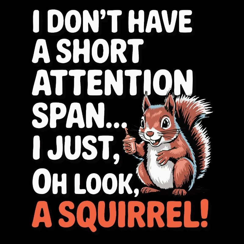 ADHD? Oh look, a squirrel!