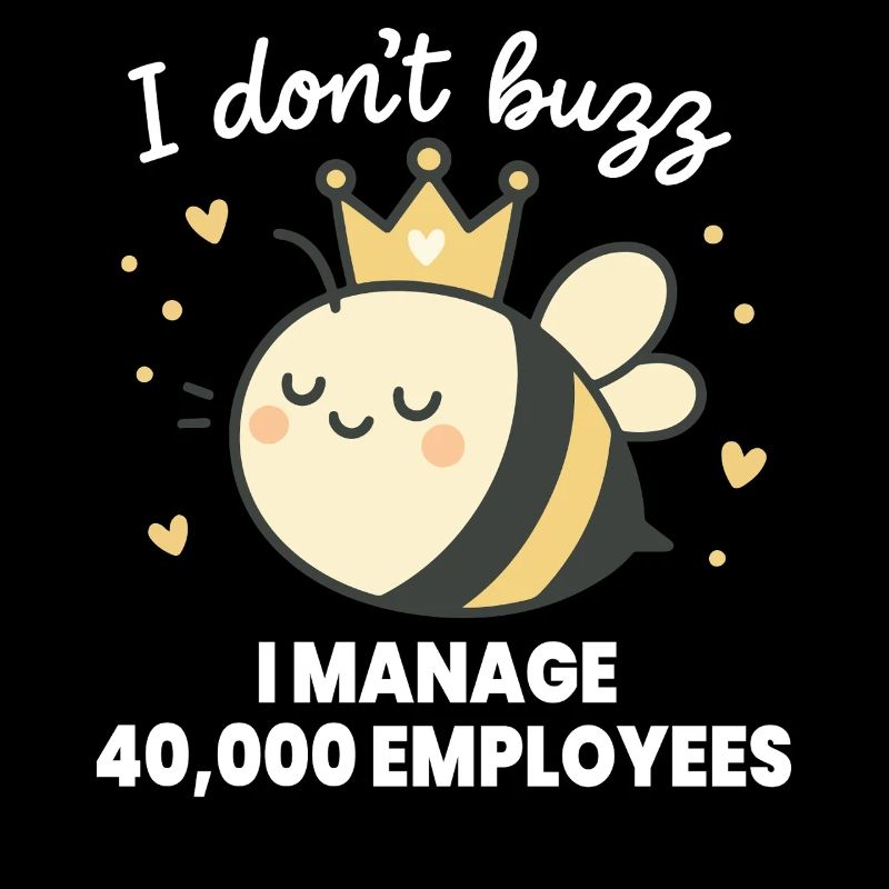 Bee Beekeeper I Don't Buzz i Manage Employees
