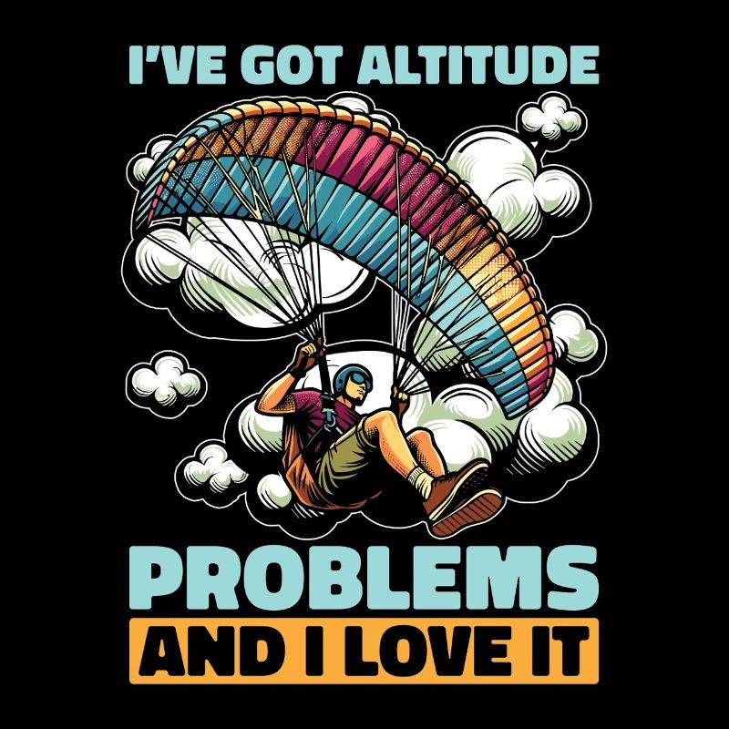 Paragliding I've Got Altitude Problems Parachuting